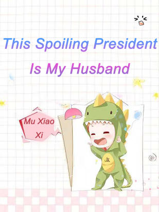 This Spoiling President Is My Husband